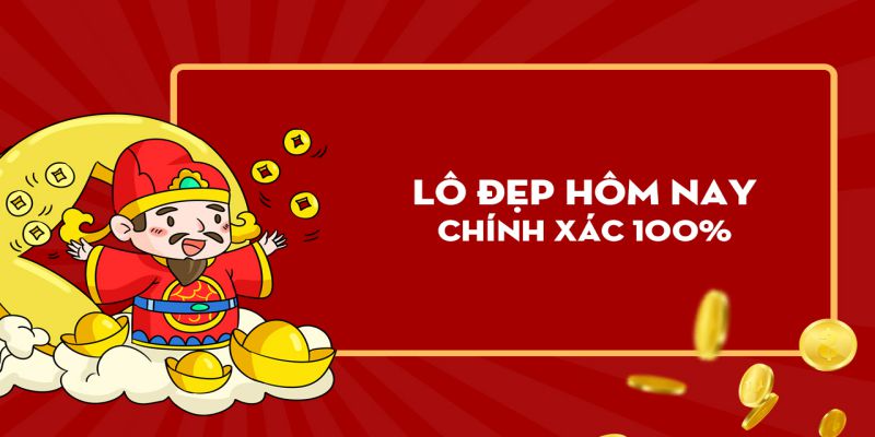 Bật mí cách tìm lô đẹp hôm nay vip 24h không nên bỏ qua